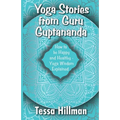 Yoga Stories from Guru Guptananda: How to be Happy and Healthy - Yoga Wisdom Explained - Paperback