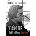 The Grand Tour: The Life and Music of George Jones - Paperback