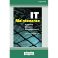 IT Maintenance: Applied Project Management [Large Print 16 Pt Edition] - Paperback