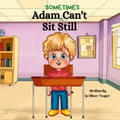 Adam (Sometimes) Can't Sit Still - Paperback