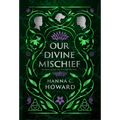Our Divine Mischief - Hardcover