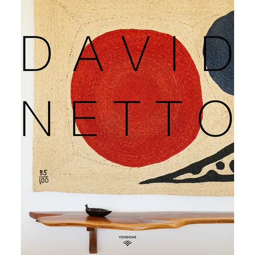 David Netto: The First Monograph of a Distinctive Voice in American Design - Hardcover