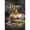 The Earthy Canvas Vegan Cookbook - Hardcover