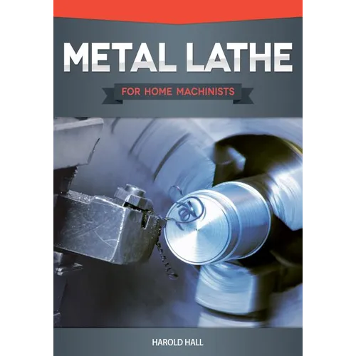 Metal Lathe for Home Machinists - Paperback