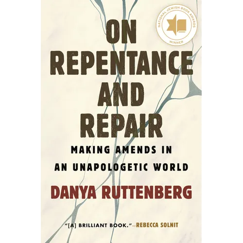 On Repentance and Repair: Making Amends in an Unapologetic World - Hardcover