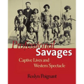 Professional Savages: Captive Lives and Western Spectacle - Paperback