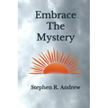 Embrace the Mystery - Paperback
