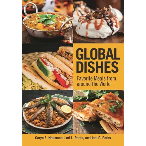 Global Dishes: Favorite Meals from Around the World - Hardcover