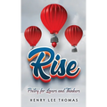 Rise: Poetry for Lovers and Thinkers - Hardcover