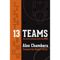 13 Teams: One Man's Journey with the WNBA - Paperback