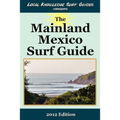 Local Knowledge Surf Guides Presents The Mainland Mexico Surf Guide - Paperback