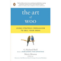 The Art of Woo: Using Strategic Persuasion to Sell Your Ideas - Paperback