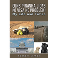 Guns Piranha Lions No Visa No Problem! - Paperback