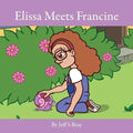 Elissa Meets Francine: Elissa the Curious Snail Series Volume 2 - Paperback