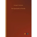 The Spaniards in Florida - Paperback