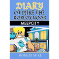 Diary of Mike the Roblox Noob: MeepCity - Paperback