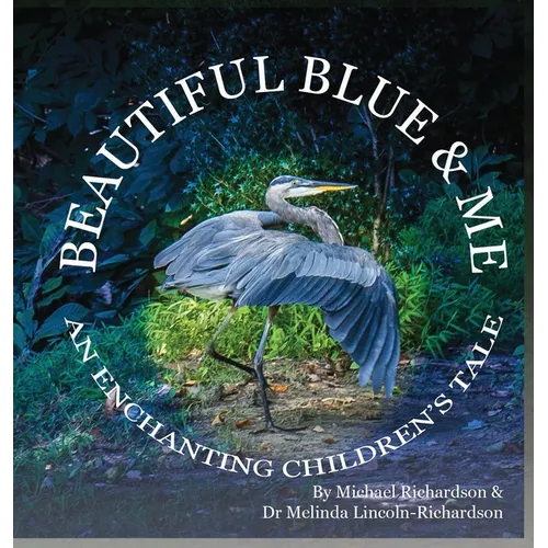 Beautiful Blue & Me, An Enchanting Children's Tale - Hardcover