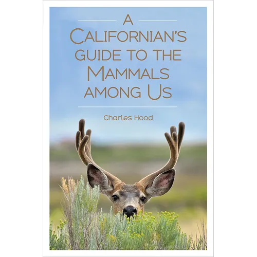 A Californian's Guide to the Mammals Among Us - Paperback