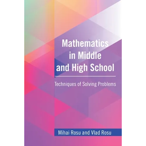 Mathematics in Middle and High School: Techniques of Solving Problems - Paperback