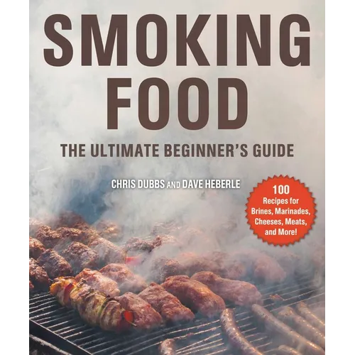 Smoking Food: The Ultimate Beginner's Guide - Paperback
