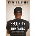 Security for Holy Places: How to Build a Security Plan for Your Church, Synagogue, Mosque, or Temple - Paperback