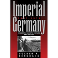 Imperial Germany 1871-1918: Economy, Society, Culture and Politics - Paperback