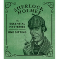 Sherlock Holmes: The Essential Mysteries in One Sitting - Hardcover
