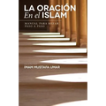La Oración En el Islam: Manual para Rezar Paso a Paso - Paperback