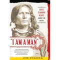 I Am a Man: Chief Standing Bear's Journey for Justice - Paperback