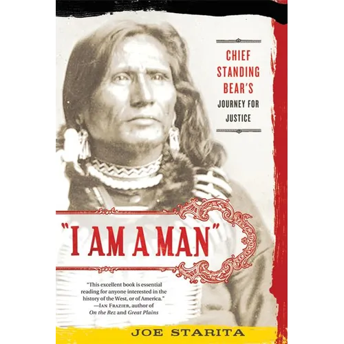 I Am a Man: Chief Standing Bear's Journey for Justice - Paperback