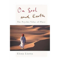 On Soul and Earth: The Psychic Value of Place - Paperback
