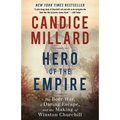 Hero of the Empire: The Boer War, a Daring Escape, and the Making of Winston Churchill - Paperback