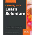 Learn Selenium: Build data-driven test frameworks for mobile and web applications with Selenium Web Driver 3 - Paperback