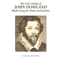 The Lute Songs of John Dowland Made Easy for Flute and Guitar - Paperback