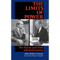 Limits of Power: The Nixon and Ford Administrations - Hardcover