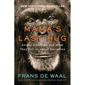 Mama's Last Hug: Animal Emotions and What They Tell Us about Ourselves - Hardcover