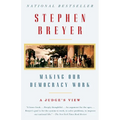 Making Our Democracy Work: A Judge's View - Paperback