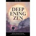 Deepening Zen: The Long Maturation, book two - Paperback