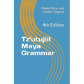 Tz'utujiil Maya Grammar: 4th Edition - Paperback