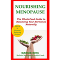 Nourishing Menopause: The Whole-Food Guide to Balancing Your Hormones Naturally - Paperback