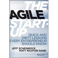 The Agile Start-Up: Quick and Dirty Lessons Every Entrepreneur Should Know - Hardcover
