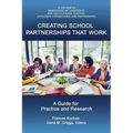 Creating School Partnerships that Work: A Guide for Practice and Research (HC) - Hardcover