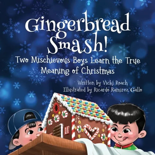 Gingerbread Smash!: Two Mischievous Boys Learn the True Meaning of Christmas - Paperback