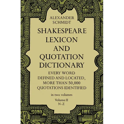 Shakespeare Lexicon and Quotation Dictionary, Vol. 2: Volume 2 - Paperback