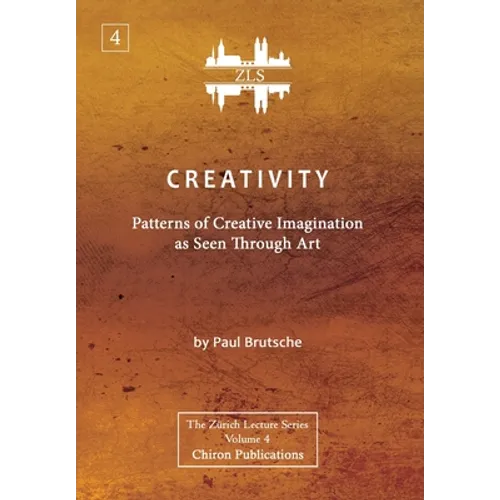 Creativity: Patterns of Creative Imagination as Seen Through Art [ZLS Edition] - Hardcover