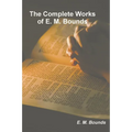 The Complete Works of E. M. Bounds - Paperback