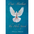 Our Mother: The Holy Spirit - Paperback