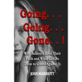 Going...Going...Gone!: Why Believers Lose Their Faith and What Can be Done to Guard Against It. - Paperback