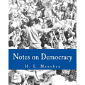 Notes on Democracy (Large Print Edition) - Paperback