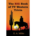 The BIG Book of TV Western Trivia - Paperback